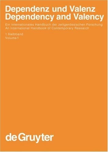 Dependenz und Valenz/ Dependency and Valency Ein Internationales Handbuch Der Zeitgenössischen Forschung/ An International Handbook of Contemporary Research