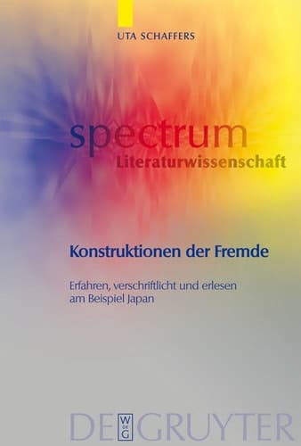 Konstruktionen der Fremde Erfahren, verschriftlicht und erlesen am Beispiel Japan