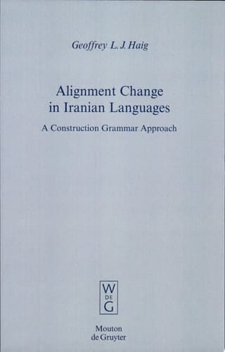 Alignment Change in Iranian Languages A Construction Grammar Approach