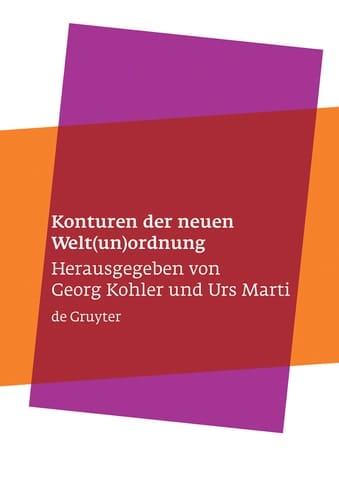 Konturen der neuen Welt(un)ordnung Beiträge zu einer Theorie der normativen Prinzipien internationaler Politik