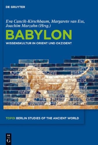 Babylon Wissenskultur in Orient und Okzident