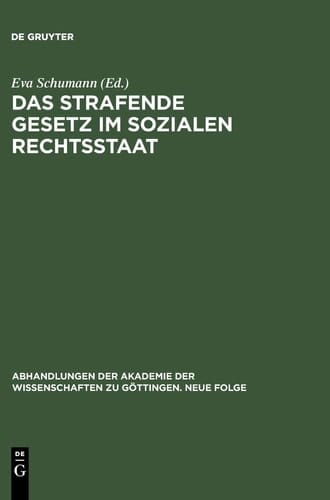 Das Strafende Gesetz Im Sozialen Rechtsstaat 15. Symposion Der Kommission "Die Funktion Des Gesetzes in Geschichte und Gegenwart"