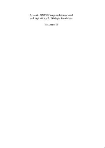 Actas del XXVI Congreso Internacional de Lingüística y de Filología Románicas. Tome III