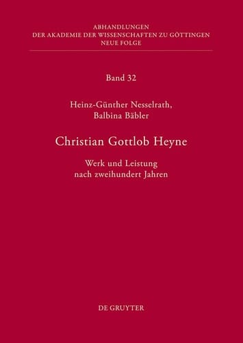 Christian Gottlob Heyne Werk und Leistung nach zweihundert Jahren