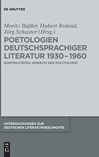 Poetologien deutschsprachiger Literatur 1930-1960 Kontinuitäten jenseits des Politischen