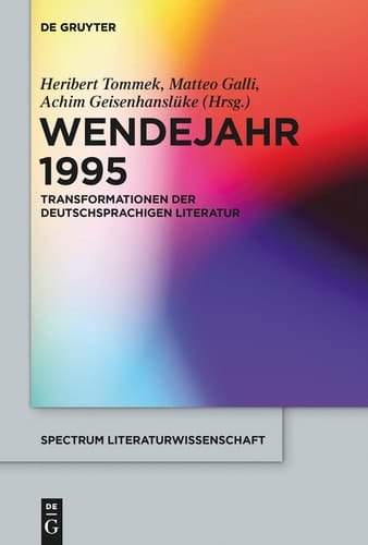Wendejahr 1995 Transformationen der deutschsprachigen Literatur