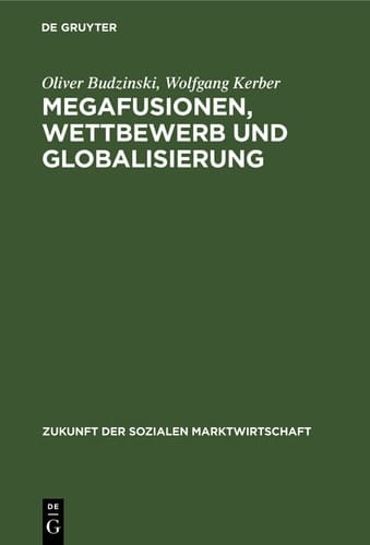 Megafusionen, Wettbewerb und Globalisierung Praxis und Perspektiven der Wettbewerbspolitik