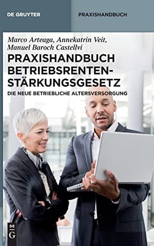 Praxishandbuch zum Betriebsrentenstärkungsgesetz die neue betriebliche Altersversorgung