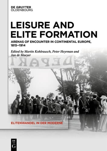 Leisure and Elite Formation Arenas of Encounter in Continental Europe, 1815-1914