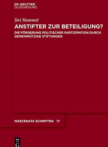 Anstifter zur Beteiligung? die Förderung politischer Partizipation durch gemeinnützige Stiftungen