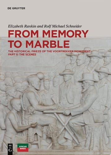 From Memory to Marble The historical frieze of the Voortrekker Monument Part II: The Scenes