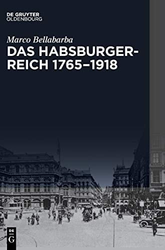 Das Habsburgerreich 1765-1918