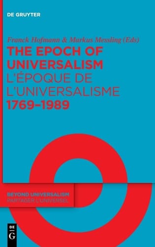 The Epoch of Universalism 1769-1989 L'époque de L'universalisme 1769-1989
