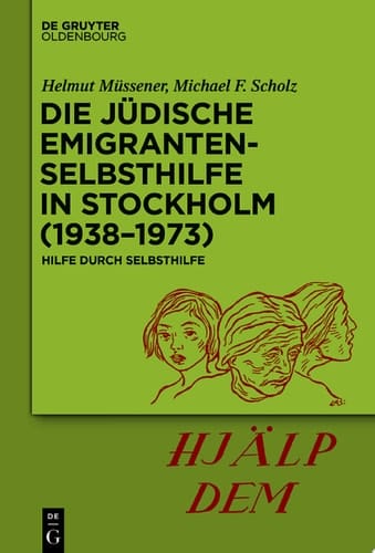 Die jüdische Emigrantenselbsthilfe in Stockholm (1938–1973)