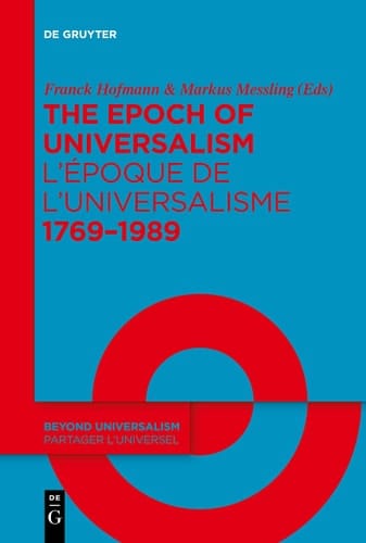 The Epoch of Universalism 1769-1989 / L'époque de L'universalisme 1769-1989
