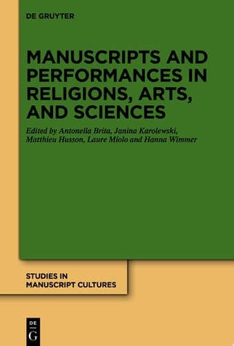 Manuscripts and Performances in Religions, Arts, and Sciences
