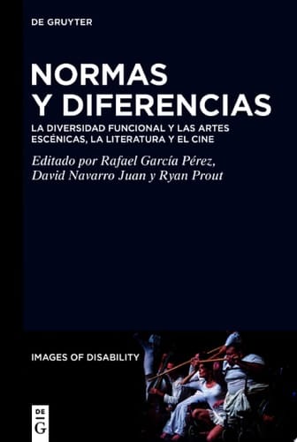 Normas y diferencias La diversidad funcional y las artes escénicas, la literatura y el cine