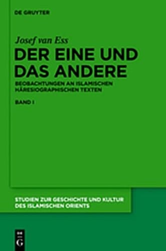 Der Eine Und Das Andere: Beobachtungen an Islamischen Haresiographischen Texten (Studien Zur Geschichte Und Kultur Des Islamischen Orients. N) (German Edition)