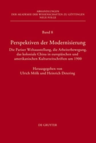 Perspektiven Der Modernisierung: Die Pariser Weltausstellung, Die Arbeiterbewegung, Das Koloniale China in Europ Ischen Und Amerikanischen Kulturzeits ... Zu G Ttingen. N) (German Edition)