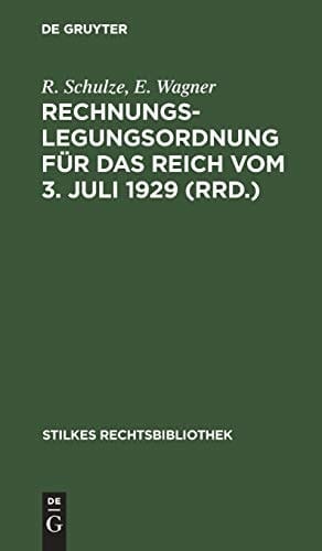 Rechnungslegungsordnung für das Reich vom 3. Juli 1929 ; (RRO) ; mit Erläuterungen