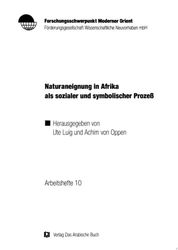 Naturaneignung in Afrika als sozialer und symbolischer Prozeß.
