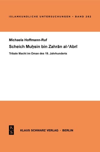 Scheich Muhsin bin Zahran al-'Abri Tribale Macht im Oman des 19. Jahrhunderts