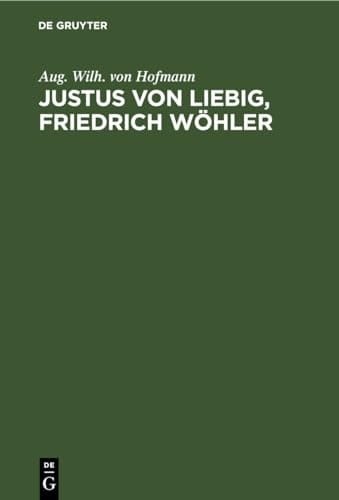 Justus Von Liebig, Friedrich Wöhler Zwei Gedächtnissreden