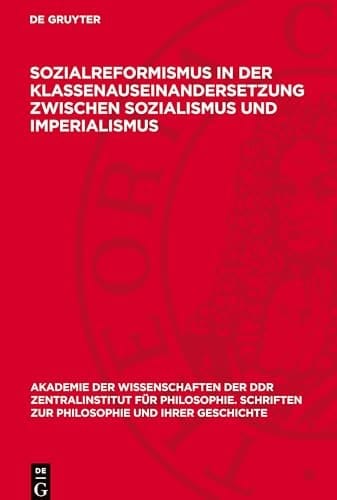 Sozialreformismus in der Klassenauseinandersetzung Zwischen Sozialismus und Imperialismus