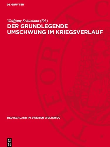 Der Grundlegende Umschwung Im Kriegsverlauf (November 1942 Bis September 1943)
