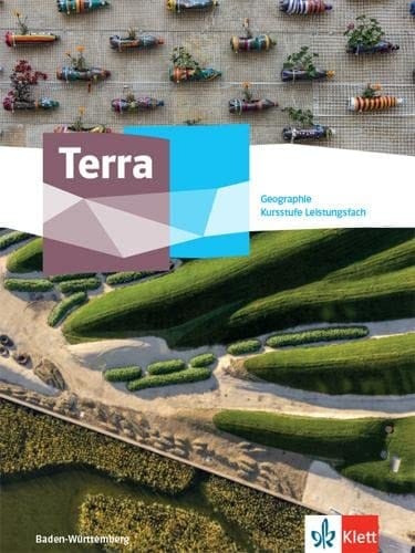 Terra - Geographie Kursstufe Leistungsfach / Prof. Dr. Gregor C. Falk, Prof. Dr. Thomas Hoffmann (Hrsg.), Dr. Wilfried Korby, Arno Kreus, Bodo Lehnig, Christoph Rausch (Hrsg.), Andreas Schmid, Matthias Scholliers (Hrsg.). ...