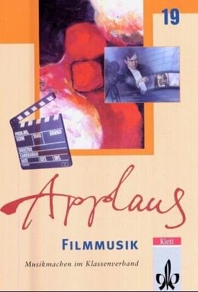 Applaus Filmmusik : 10 Filmklassiker ; arrangiert für den Unterricht an allgemein bildenden Schulen / von Jens Arndt ...
