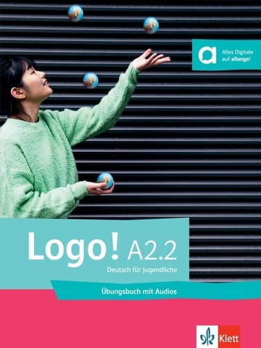 Logo! A2.2 Deutsch für Jugendliche. Übungsbuch mit Audios