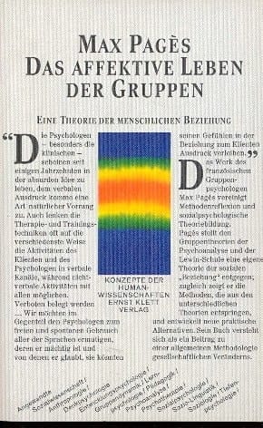 Das affektive Leben der Gruppen eine Theorie der menschlichen Beziehung