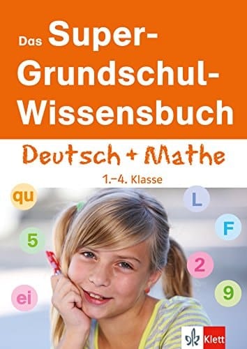 KLETT DAS SUPER-GRUNDSCHUL-WISSENSBUCH DEUTSCH UND MATHEMATIK 1.-4. KLASSE