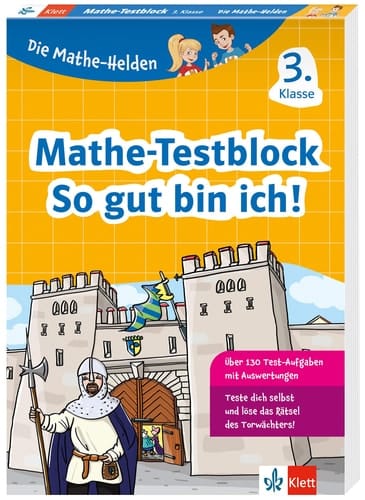 Klett Die Mathe-Helden: Mathe-Testblock So gut bin ich! 3. Klasse Mathematik in der Grundschule, Mit Punktesystem wie in der Schule für Tests, Klassenarbeiten, Lernzielkontrollen und Schulaufgaben