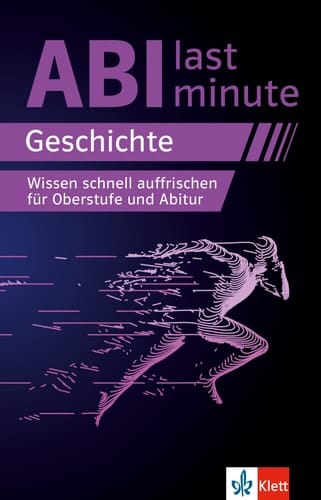 Klett Abi last minute Geschichte Wissen schnell auffrischen für Oberstufe und Abitur