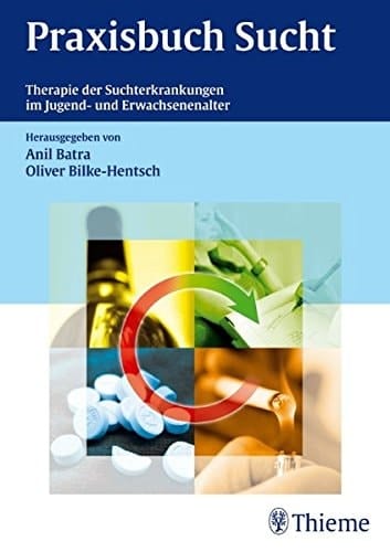 Praxisbuch Sucht Therapie der Suchterkrankungen im Jugend- und Erwachsenenalter ; 52 Tabellen
