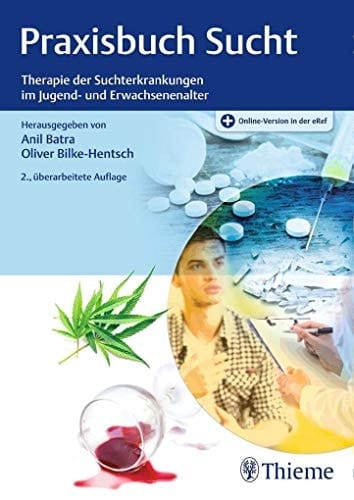 Praxisbuch Sucht Therapie der Suchterkrankungen im Jugend- und Erwachsenenalter