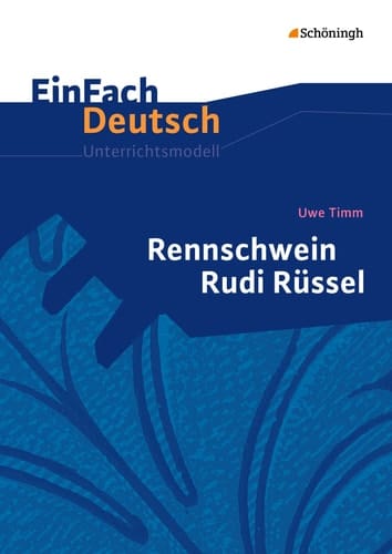 Uwe Timm: Rennschwein Rudi Rüssel