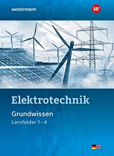 Elektrotechnik - Grundwissen Lernfelder 1/4. ...