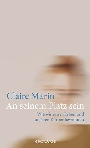 An seinem Platz sein Wie wir unser Leben und unseren Körper bewohnen