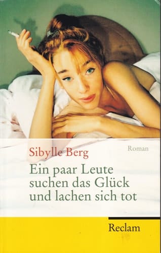 Ein paar Leute suchen das Glück und lachen sich tot Roman
