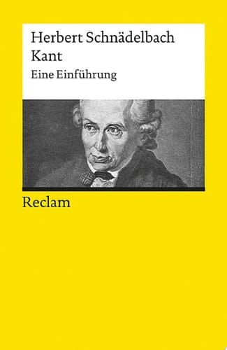 Kant. Eine Einführung Schnädelbach, Herbert – Logik und Ethik