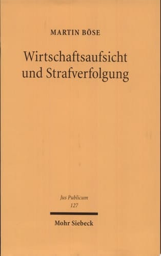 Wirtschaftsaufsicht und Strafverfolgung die verfahrensübergreifende Verwendung von Informationen und die Grund- und Verfahrensrechte des Einzelnen