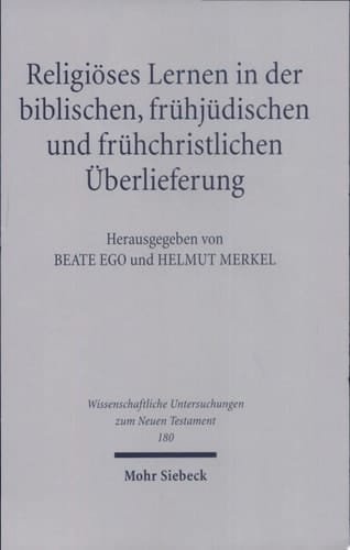Religiöses Lernen in der biblischen, frühjüdischen und frühchristlichen Überlieferung