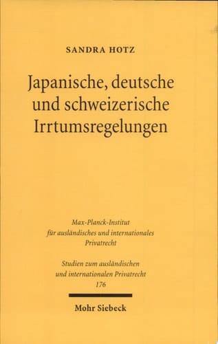 Japanische, deutsche und schweizerische Irrtumsregelungen ein rechtsvergleichender Beitrag zum Verhältnis von verbraucherschützenden Vertragslösungsrechten und allgemeinem Vertragsrecht