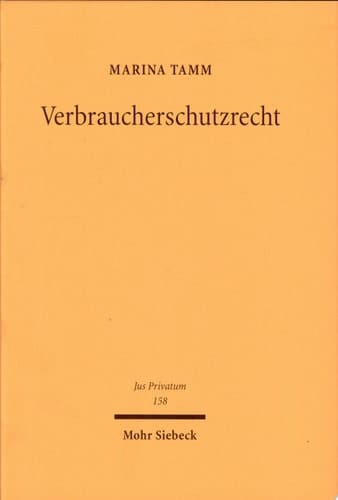 Verbraucherschutzrecht Europäisierung und Materialisierung des deutschen Zivilrechts und die Herausbildung eines Verbraucherschutzprinzips