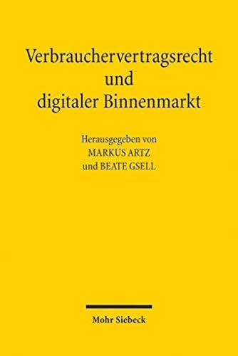 Verbrauchervertragsrecht und digitaler Binnenmarkt die europäischen Richtlinienvorschläge zum Fernabsatz von Waren und zur Bereitstellung digitaler Inhalte