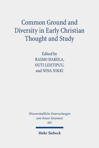 Common Ground and Diversity in Early Christian Thought and Study Essays in Memory of Heikki Räisänen