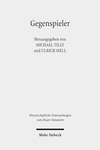Gegenspieler zur Auseinandersetzung mit dem Gegner in frühjüdischer und urchristlicher Literatur